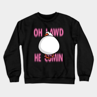 Oh Lawd He Comin Duck Crewneck Sweatshirt